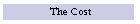 The Cost