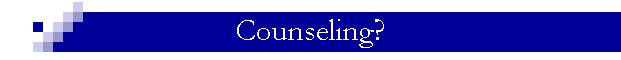 Counseling?