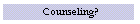 Counseling?